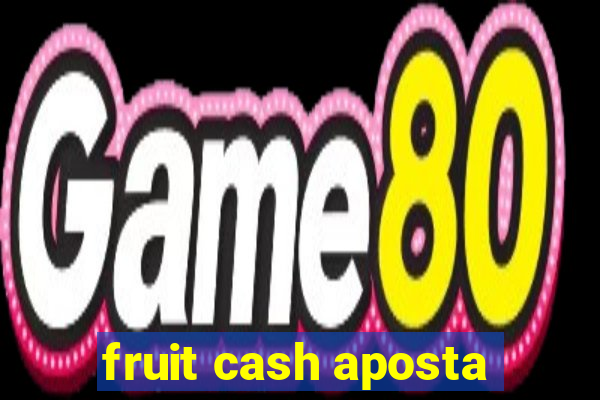 fruit cash aposta